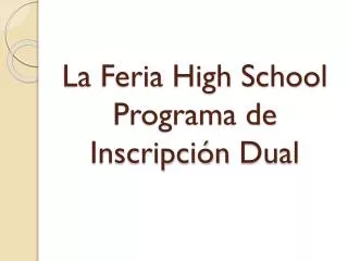 la feria high school programa de inscripci n dual