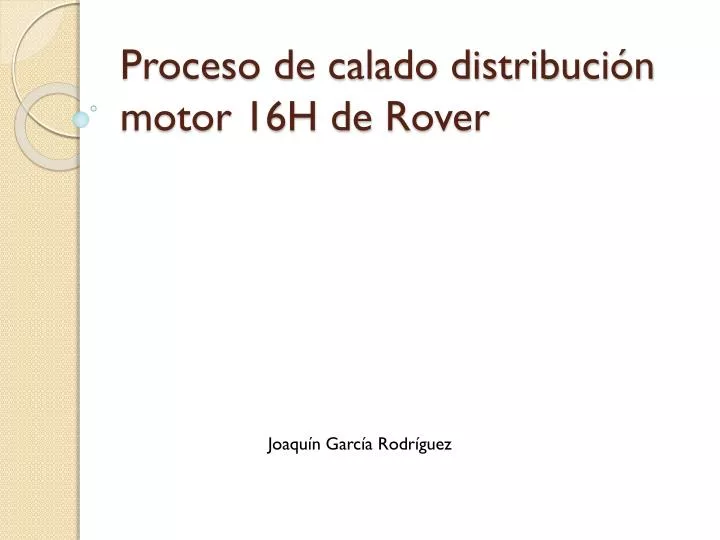 proceso de calado distribuci n motor 16h de rover