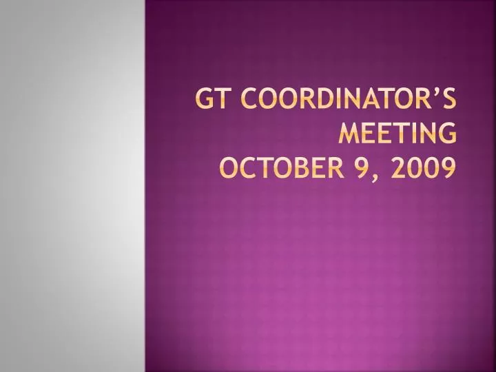 gt coordinator s meeting october 9 2009