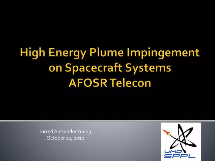 high energy plume impingement on spacecraft systems afosr telecon