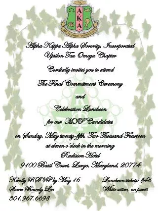 Alpha Kappa Alpha Sorority, Incorporated Upsilon Tau Omega Chapter Cordially invites you to attend