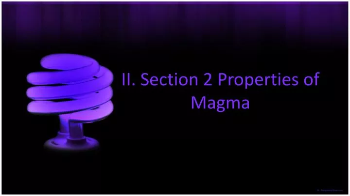 ii section 2 properties of magma
