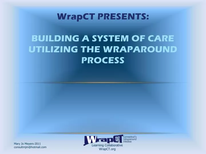 wrapct presents building a system of care utilizing the wraparound process