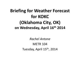 Briefing for Weather Forecast for KOKC (Oklahoma City, OK) on Wednesday , April 16 th 2014