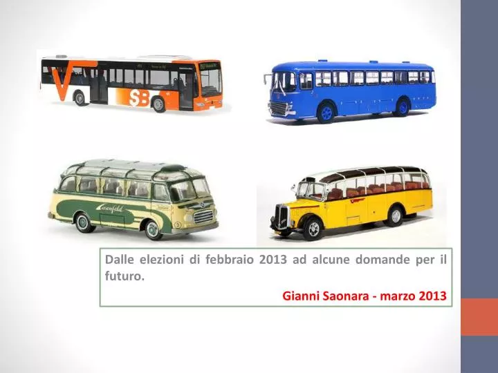 dalle elezioni di febbraio 2013 ad alcune domande per il futuro gianni saonara marzo 2013