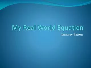 My Real World Equation