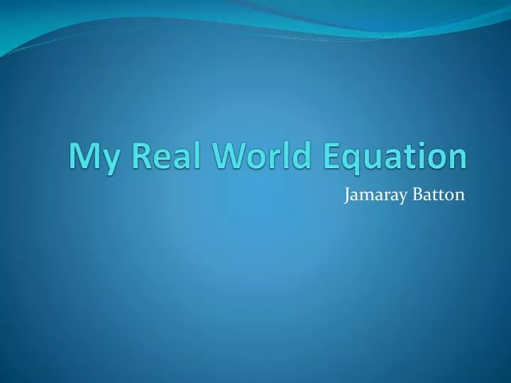 my real world equation