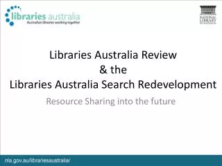 Libraries Australia Review &amp; the Libraries Australia Search Redevelopment