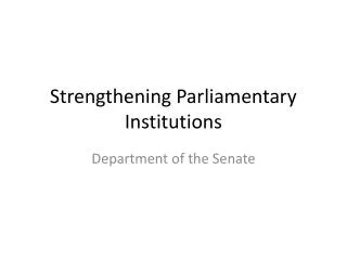Strengthening Parliamentary Institutions
