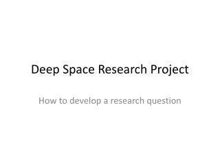 Deep Space Research Project