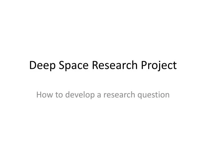 deep space research project