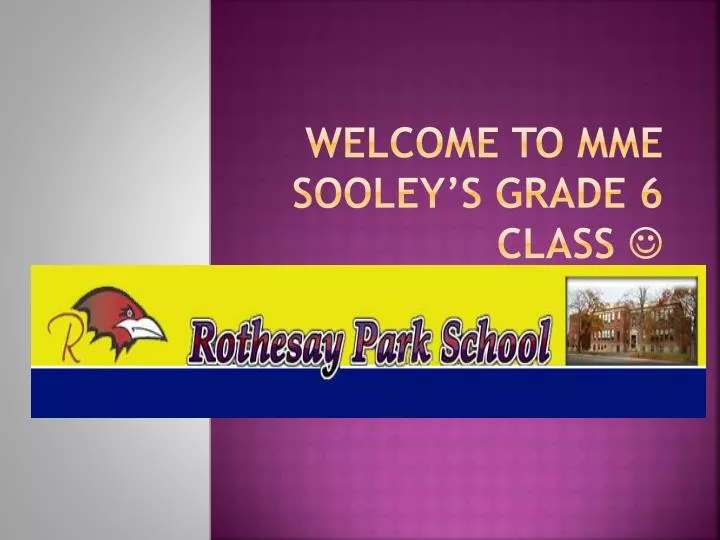 welcome to mme sooley s grade 6 class