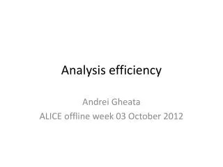 Analysis efficiency
