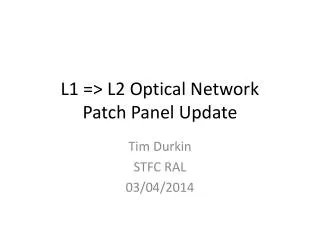 L1 =&gt; L2 Optical Network Patch Panel Update