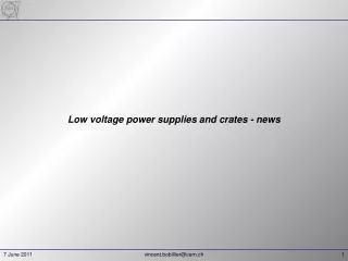 Low voltage power supplies and crates - news