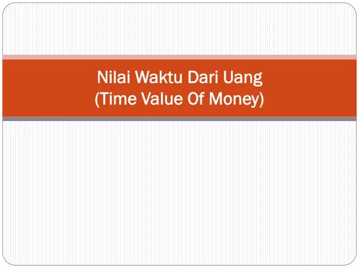 nilai waktu dari uang time value of money