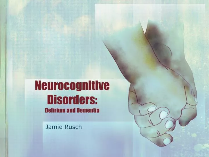neuro c ognitive disorders delirium and dementia