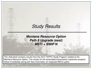 Study Results Montana Resource Option Path 8 Upgrade (east) MSTI + SWIP N