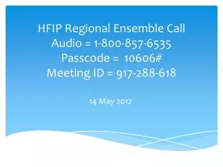 HFIP Regional Ensemble Call Audio = 1-800-857-6535 Passcode = 10606# Meeting ID = 917-288-618