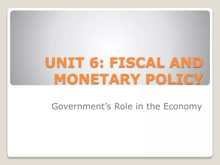 unit 6 fiscal and monetary policy