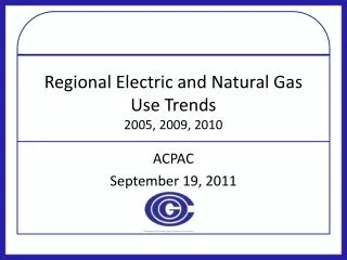 Regional Electric and Natural Gas Use Trends 2005, 2009, 2010