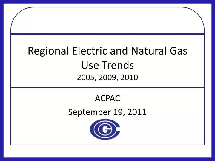 regional electric and natural gas use trends 2005 2009 2010