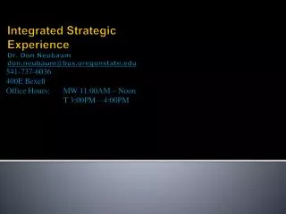 Integrated Strategic Experience Dr . Don Neubaum don.neubaum @bus.oregonstate