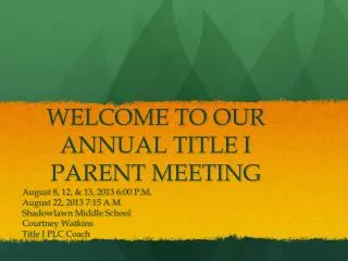 WELCOME TO OUR ANNUAL TITLE I PARENT MEETING