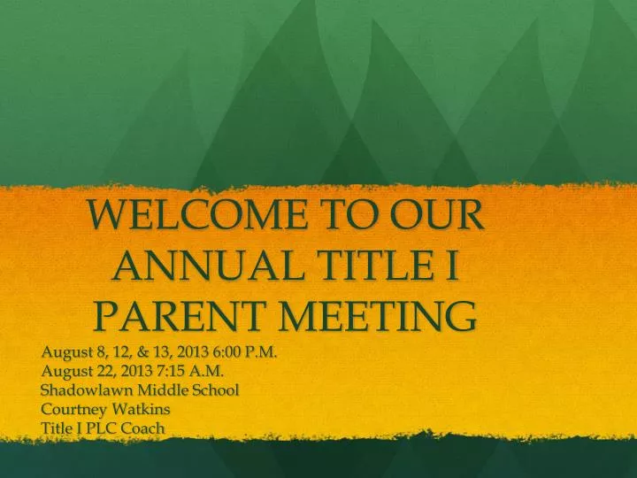 welcome to our annual title i parent meeting