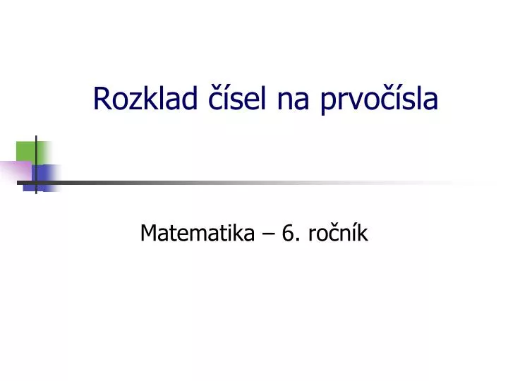 rozklad sel na prvo sla