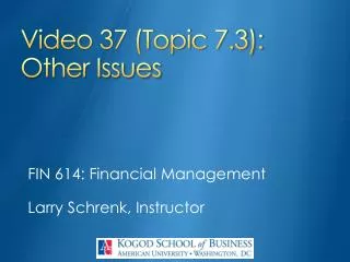 Video 37 (Topic 7.3): Other Issues