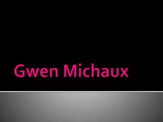 Gwen Michaux