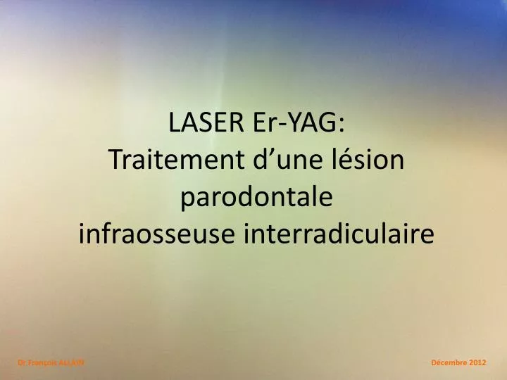 laser er yag traitement d une l sion parodontale infraosseuse interradiculaire