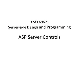 CSCI 6962: Server-side Desig n and Programming