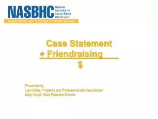 Case Statement + Friendraising $