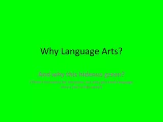 Why Language Arts?