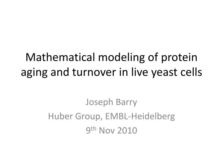 mathematical modeling of protein aging and turnover in live yeast cells