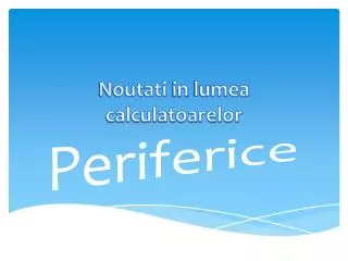 noutati in lumea calculatoarelor