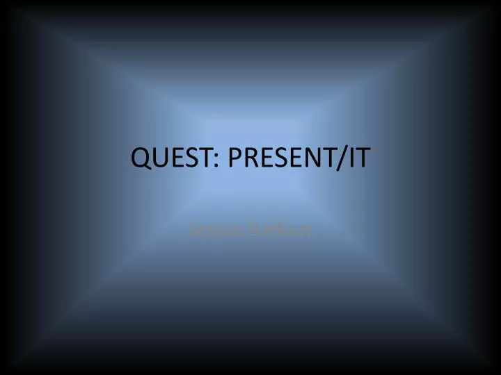 quest present it
