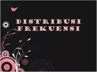 distribusi frekuensi
