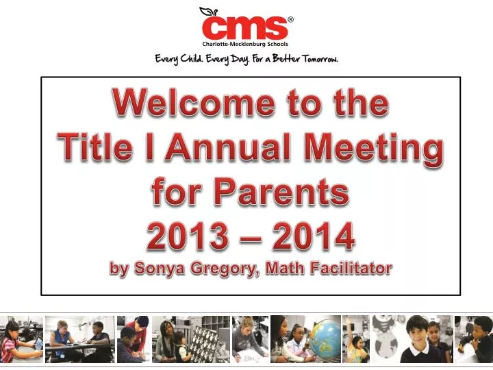 welcome to the title i annual meeting for parents 2013 2014 by sonya gregory math facilitator