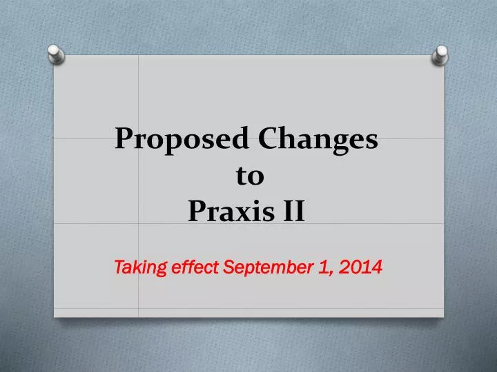 proposed changes to praxis ii