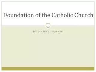 Foundation of the Catholic Church