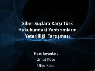 siber su lara kar t rk hukukundaki yapt r mlar n yeterlili i tart mas