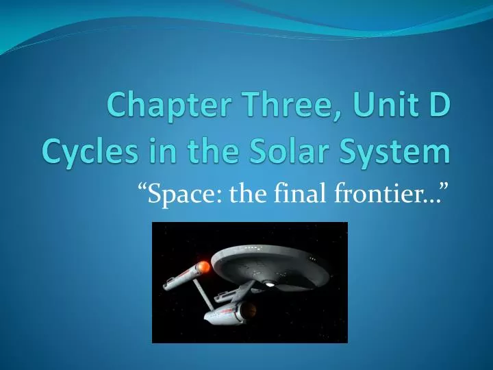 chapter three unit d cycles in the solar system