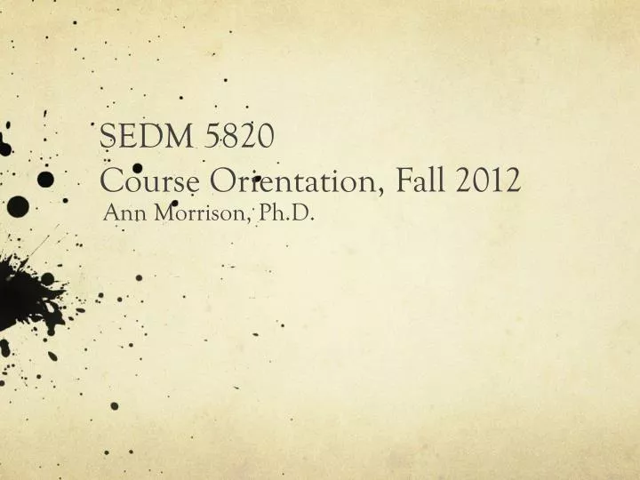 sedm 5820 course orientation fall 2012