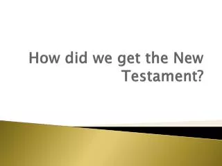 How did we get the New Testament?