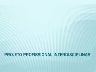 projeto profissional interdisciplinar