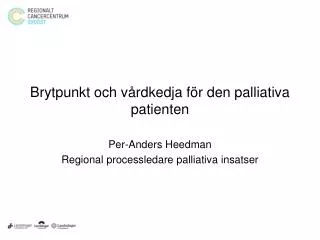 Brytpunkt och vårdkedja för den palliativa patienten