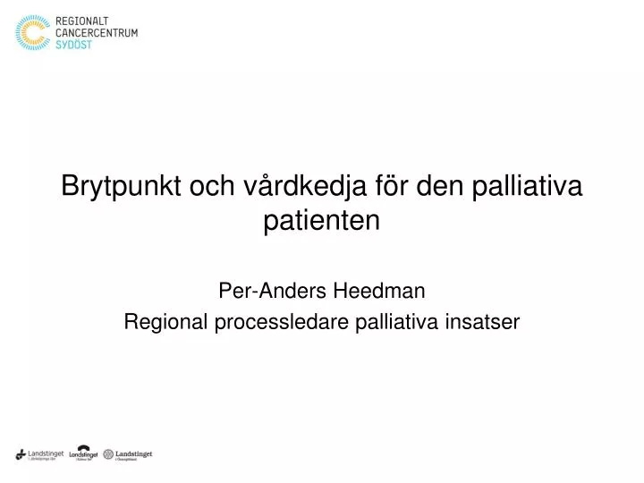 brytpunkt och v rdkedja f r den palliativa patienten